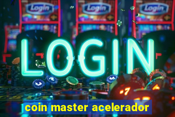 coin master acelerador